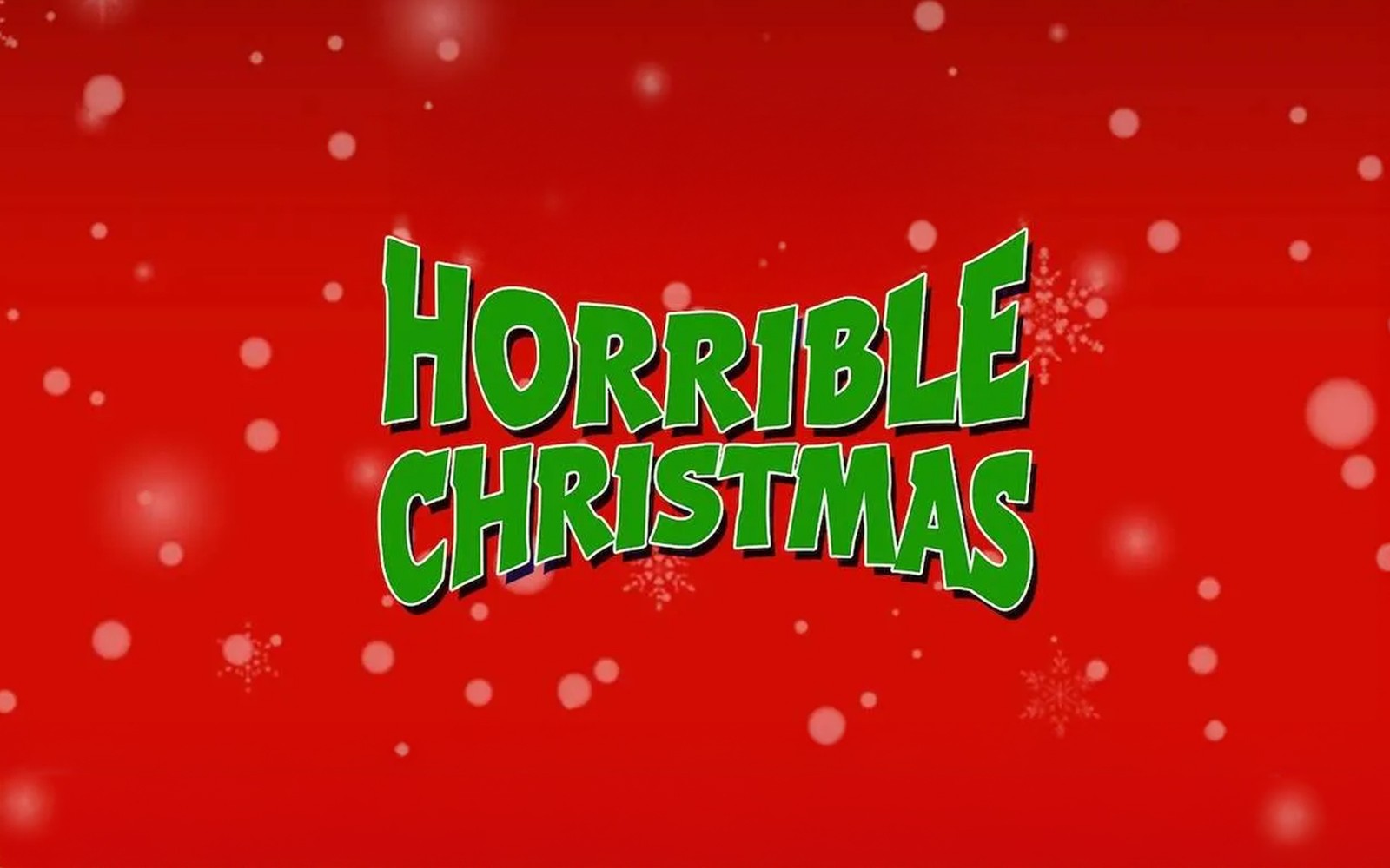 Horrible Christmas text on a red background with snowflakes.