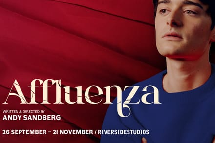 Affluenza tickets at Riverside Studios, London, London