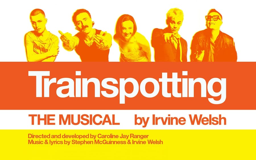 Trainspotting The Musical tickets at Theatre Royal Haymarket, London
