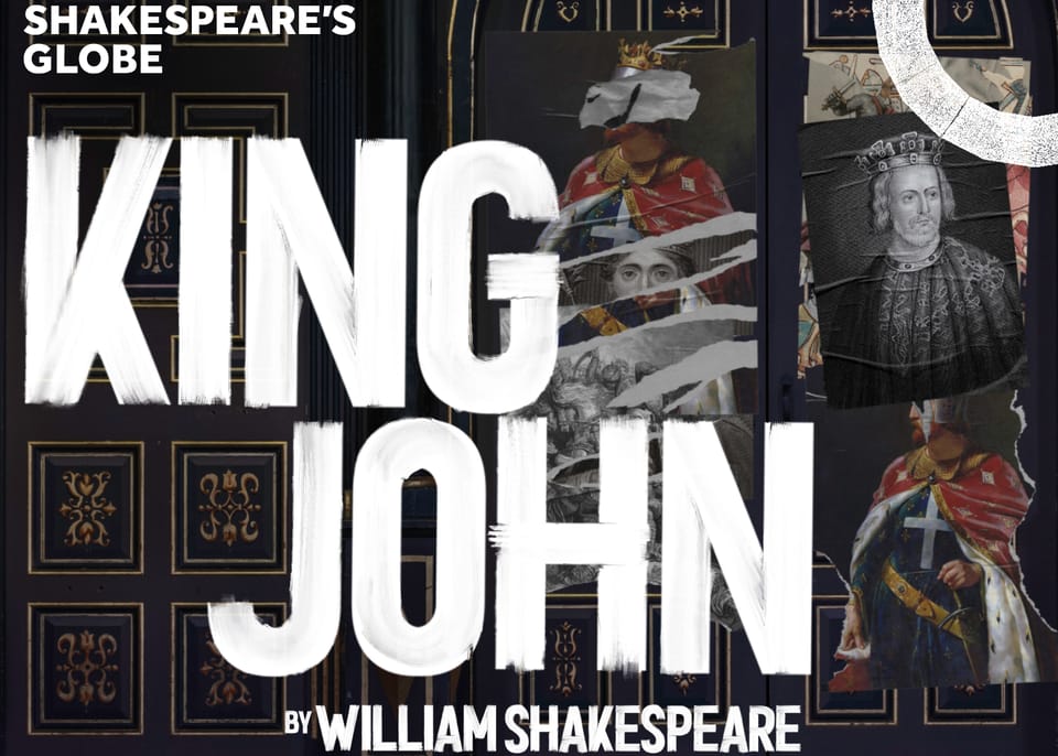 REVIEW: King John, Globe Theatre ✭✭✭✭✭