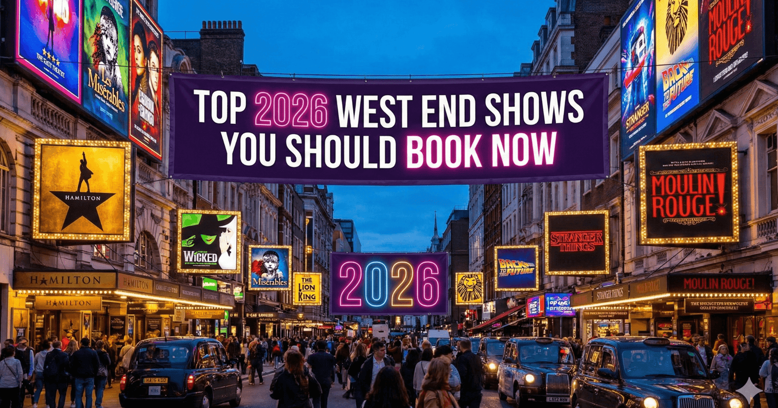 West End Shows of 2026 in London and book them now.