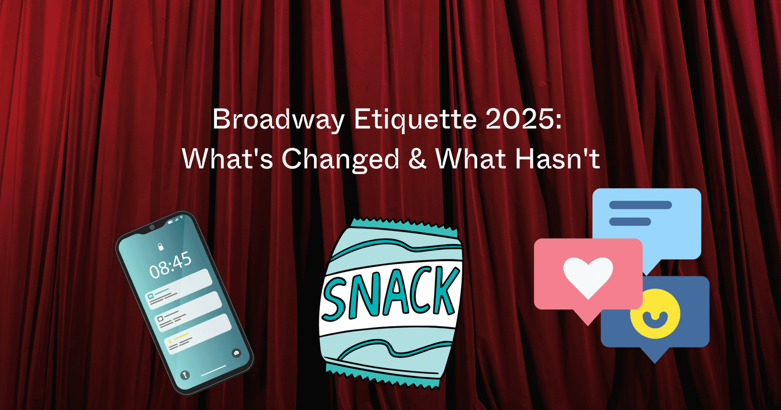 Broadway Etiquette 2025: What's Changed & What Hasn't