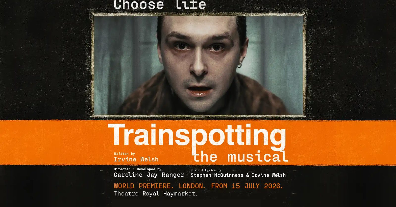 Irvine Welsh's Trainspotting becomes a full West End musical at Theatre Royal Haymarket from July 2026. Here's what we know so far.