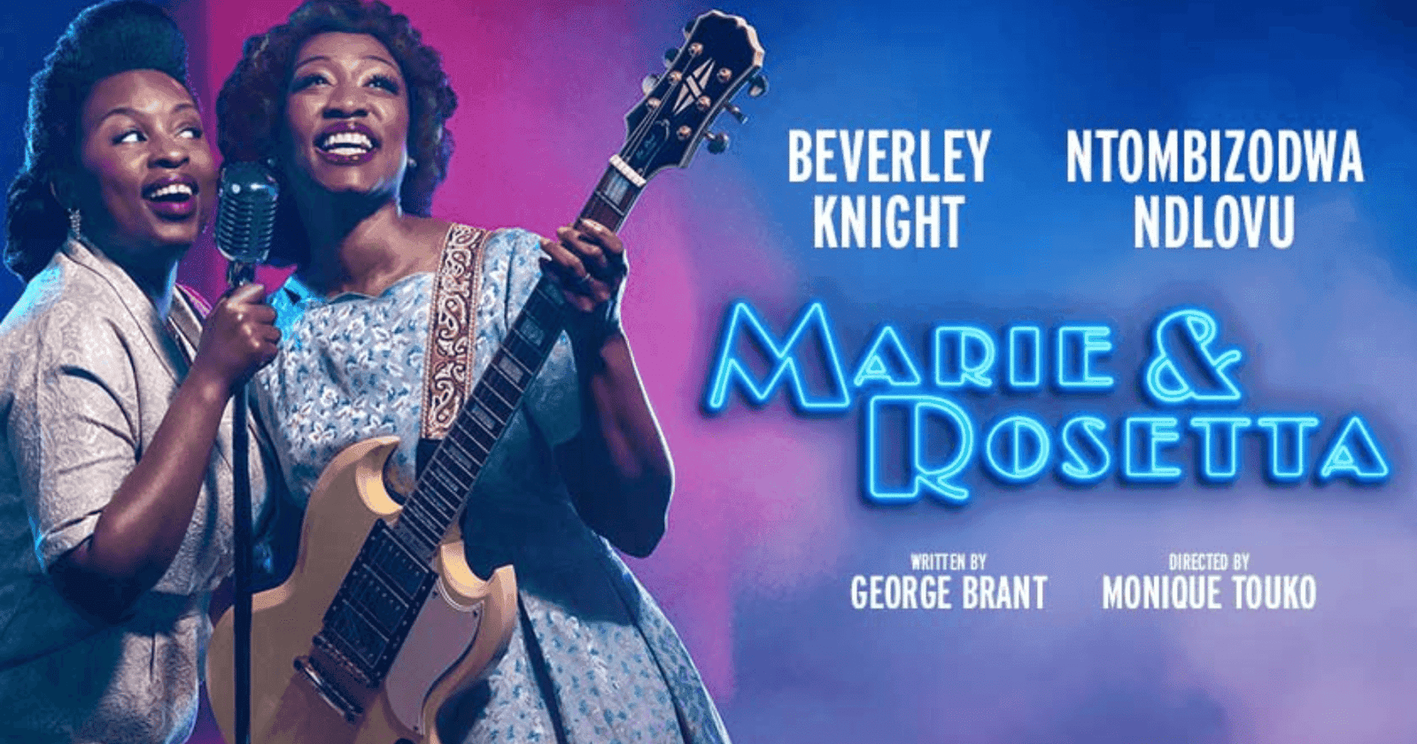 Book tickets for Marie & Rosetta @sohoplace starring Beverley KNight and Ntombizodwa Ndlovu