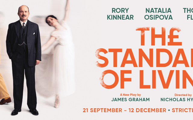 The Standard of Living key art with Rory Kinnear, Natalia Osipova and Thomas Flynn at the Theatre Royal Haymarket
