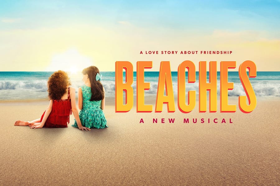 Beaches, A New Musical, at Majestic Theatre