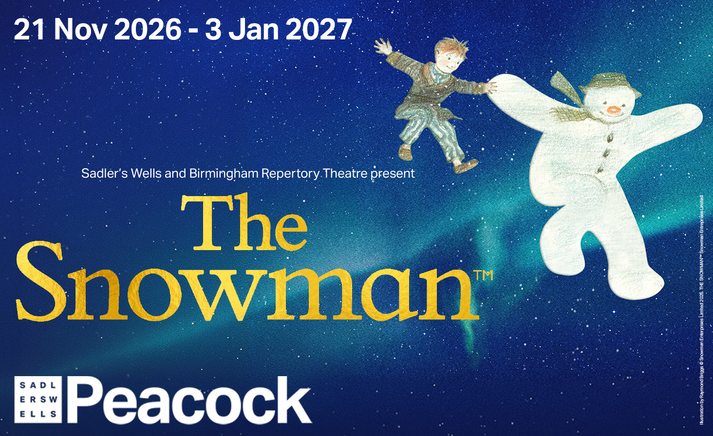 Illustrated key art for The Snowman at the Peacock Theatre: a boy and a snowman fly hand in hand across a starry blue sky lit by the Northern Lights, with the dates 21 November 2026 to 3 January 2027